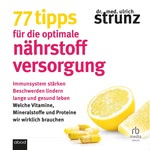 77 Tipps für die optimale Nährstoffversorgung  Hörbuch