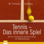 Tennis – Das innere Spiel