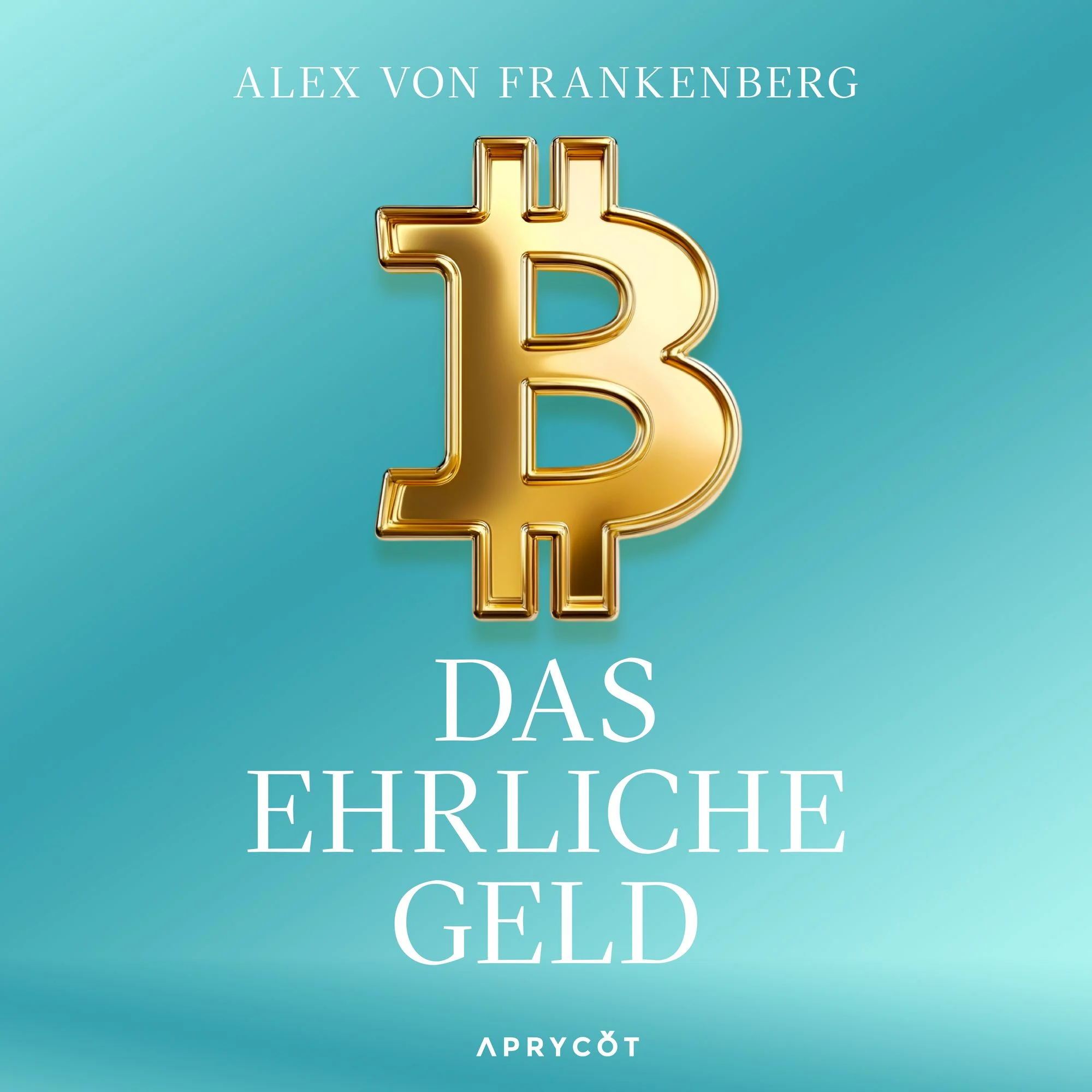 Bitcoin – Das ehrliche Geld