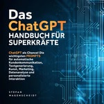 Das ChatGPT Handbuch für Superkräfte Hörbuch