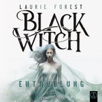 Black Witch - Enthüllung Hörbuch