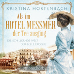 Als im Hotel Messmer der Tee ausging  Hörbuch