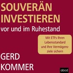 Souverän investieren vor und im Ruhestand Hörbuch