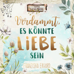 Verdammt, es könnte Liebe sein Hörbuch