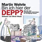 Bin ich hier der Depp? Hörbuch