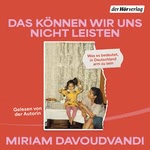 Das können wir uns nicht leisten Hörbuch