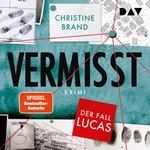 Vermisst. Der Fall Lucas Hörbuch