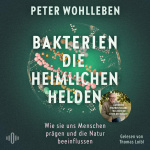 Bakterien – die heimlichen Helden Hörbuch