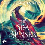 The Sea Spinner - Flutgeküsst  Hörbuch