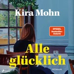 Alle glücklich Hörbuch