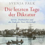 Die letzten Tage der Diktatur Hörbuch