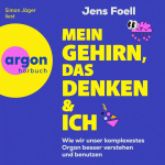Mein Gehirn, das Denken und ich Hörbuch