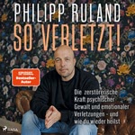 So verletzt! Hörbuch