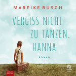 Vergiss nicht zu tanzen, Hanna Hörbuch
