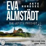 Akte Nordsee - Die letzte Predigt Hörbuch
