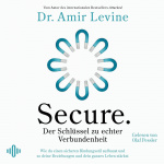 Secure. Der Schlüssel zu echter Verbundenheit Hörbuch