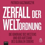Zerfall der Weltordnung Hörbuch