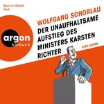 Der unaufhaltsame Aufstieg des Ministers Karsten Richter Hörbuch