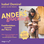 Anders glücklich – Familienleben jenseits der Norm Hörbuch