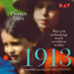 1913 – Was ich unbedingt noch erzählen wollte