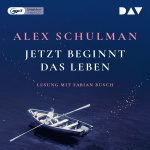 Jetzt beginnt das Leben