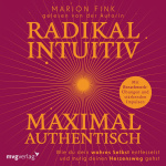 Radikal intuitiv & maximal authentisch