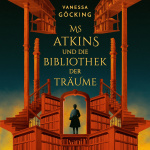 Ms Atkins und die Bibliothek der Träume Hörbuch