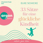 33 Sätze für eine glückliche Kindheit Hörbuch