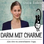 Darm mit Charme: Alles über ein unterschätztes Organ