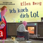 Ich koch dich tot: (K)ein Liebes-Roman Hörbuch