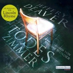 Todeszimmer (Lincoln Rhyme 10)