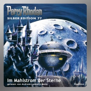 Perry Rhodan Silber Edition, Folge 77: Im Mahlstrom der Sterne - Teil 3 Hörbuch