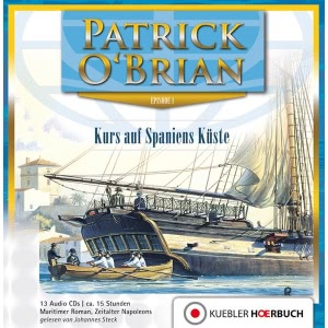 Aubrey/Maturin, Folge 1: Kurs auf Spaniens Küste Hörbuch