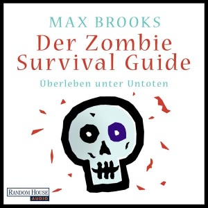 Der Zombie Survival Guide: Überleben unter Untoten Hörbuch