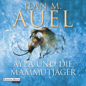 Ayla, Folge 3: Ayla und die Mammutjäger Hörbuch