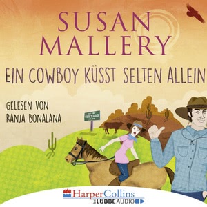 Ein Cowboy küsst selten allein Hörbuch