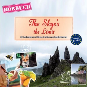 The Skye's the Limit (PONS Hörbuch Englisch): 20 landestypische Hörgeschichten zum Englischlernen Hörbuch