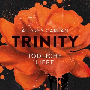 Trinity, Folge 3: Tödliche Liebe Hörbuch