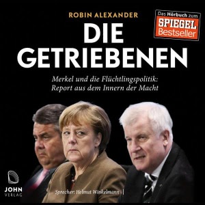 Die Getriebenen: Merkel und die Flüchtlingspolitik - Ein Insider-Report Hörbuch