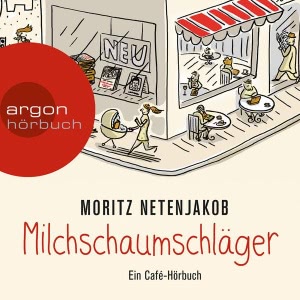 Milchschaumschläger: Ein Café-Hörbuch Hörbuch