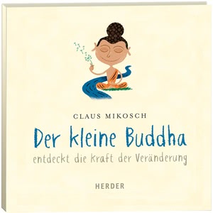 Der kleine Buddha entdeckt die Kraft der Veränderung Hörbuch