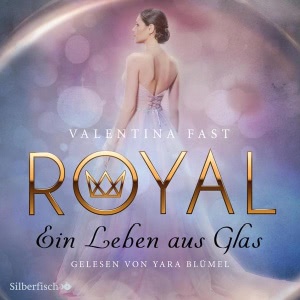 Royal, Folge 1: Ein Leben aus Glas Hörbuch