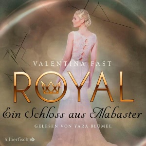 Royal, Folge 3: Ein Schloss aus Alabaster Hörbuch