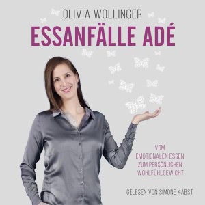 Essanfälle adé: Vom emotionalen Essen zum persönlichen Wohlfühlgewicht Hörbuch