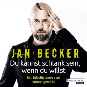Du kannst schlank sein, wenn du willst: Mit Selbsthypnose zum Wunschgewicht Hörbuch