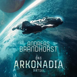 Das Arkonadia-Rätsel: Ein Roman aus dem Omniversum Hörbuch