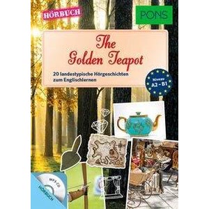The Golden Teapot (PONS Hörbuch Englisch): 20 landestypische Hörgeschichten zum Englischlernen Hörbuch