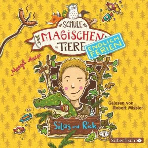 Die Schule der magischen Tiere - Endlich Ferien, Folge 2: Silas und Rick Hörbuch