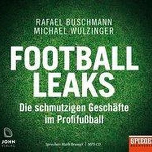 Football Leaks: Die schmutzigen Geschäfte im Profifußball Hörbuch