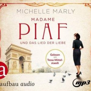 Madame Piaf und das Lied der Liebe Hörbuch